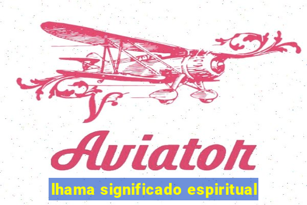 lhama significado espiritual
